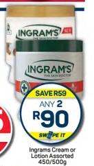Ingrams Cream or Lotion Assorted 450/500g