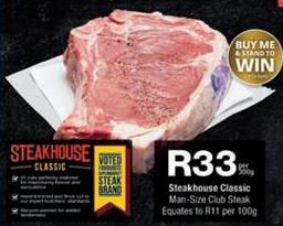 Steakhouse Classic Man-Size Club Steak Equates to R11 per 100gm