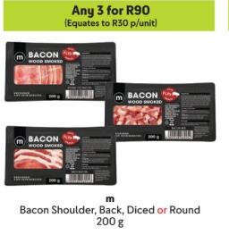 Any 3 M Bacon Shoulder, Back, Diced or Round 200 g