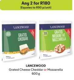 Any 2 LANCEWOOD Grated Cheese Cheddar or Mozzarella 600 g