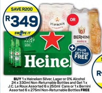 Buy 1 x Heineken Silver, Lager or 0% Alcohol 24 x 330ml Non-Returnable Bottles And Get 1x J.C.Le Roux Assorted 6x250ml Cans Or 1x Berini Assorted 6x275ml Non Returnable Bottles Free