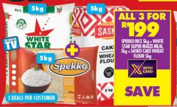 Spekko Rice 5kg+ White Star super maize meal 5kg+ Sasko Cake wheat flour 5kg