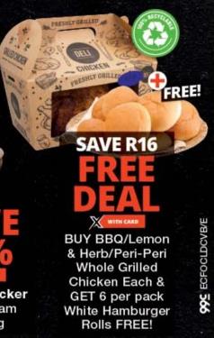 BBQ/Lemon & Herb/Peri-Peri Whole Grilled Chicken each & get 6 per pack white hamburger roll free 