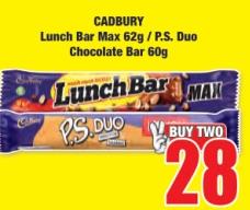 CADBURY Lunch Bar Max 62g / P.S. Duo Chocolate Bar 60g