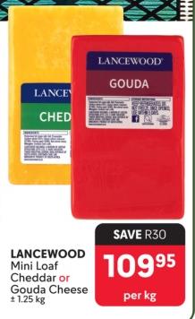 LANCEWOOD Mini Loaf Cheddar or Gouda Cheese Per Kg