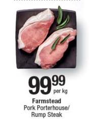 Farmstead Pork Porterhouse/ Rump Steak Per Kg