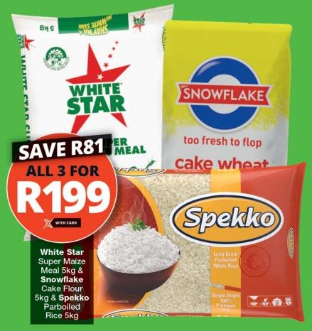 White Star Super Maize Meal 5kg & Snowflake Cake Flour 5kg & Spekko Parboiled Rice 5kg