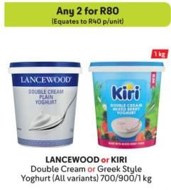 Any 2 Lancewood or Kiri Double Cream or Greek Style Yoghurt (All variants) 700/900/1kg