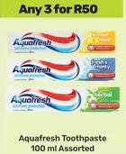 Any 3 Aquafresh Toothpaste 100 ml Assorted