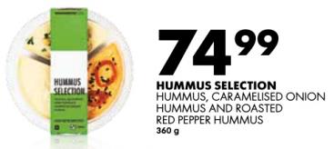 HUMMUS SELECTION HUMMUS, CARAMELISED ONION HUMMUS AND ROASTED RED PEPPER HUMMUS 360gm 