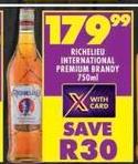 RICHELIEU INTERNATIONAL PREMIUM BRANDY 750ml 