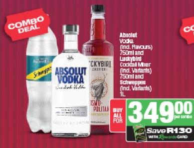 Absolut Vodka (Incl. Flavours) 750ml And Luckybird Cocktail Mixer (Incl. Variants) 750ml and Schweppes (Incl. Variants) 1L