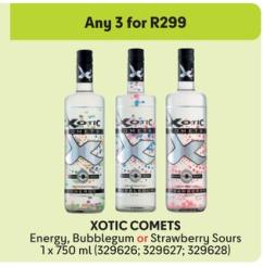 ANY  3 XOTIC COMETS Energy, Bubblegum or Strawberry Sours 1x 750 ml (329626; 329627; 329628)