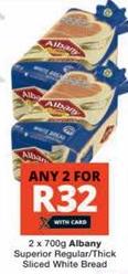 Any 2 x 700g Albany Superior Regular/Thick Sliced White Bread