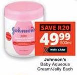Johnson's Baby Aqueous Cream/Jelly Each 500ml