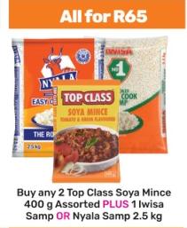 Buy any 2 Top Class Soya Mince 400 g Assorted PLUS 1 Iwisa Samp OR Nyala Samp 2.5kg