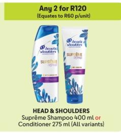 Any 2 HEAD & SHOULDERS Suprême Shampoo 400 ml or Conditioner 275 ml (All variants)