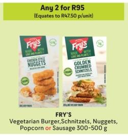 Any 2 Fry's Vegetarian Burger, Schnitzels, Nuggets, Popcorn or Sausage 300-500g