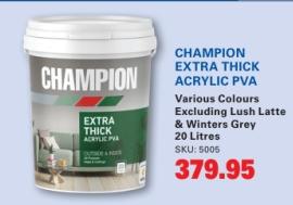 CHAMPION EXTRA THICK ACRYLIC PVA Various Colours Excluding Lush Latte & Winters Grey 20 Litres