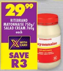 RITEBRAND MAYONNAISE 750g/ SALAD CREAM 760g each