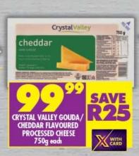 CRYSTAL VALLEY GOUDA/CHEDDAR FLAVOURED PROCESSED CHEESE 750g Each