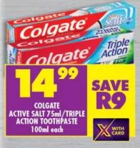 Colgate Active Salt Toothpaste 75ml / Triple Action Toothpaste 100ml Each