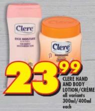 Clere Hand and Body Lotion/Crème all variants 300ml/400ml Each