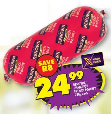 Renown/Champion French Polony 750g each