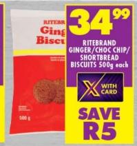 RITEBRAND GINGER/CHOC CHIP/SHORTBREAD BISCUITS 500g each