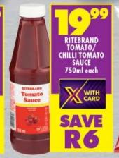 RITEBRAND TOMATO/CHILLI TOMATO SAUCE 750ml