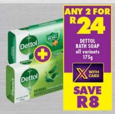 Dettol Bath Soap, all variants 175g