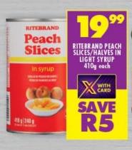 RITEBRAND Peach Slices/Halves in Light Syrup 410g