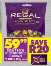 REGAL A ROYAL SELECTION TOFFEE/CHOCOLATE PRALINES 400g