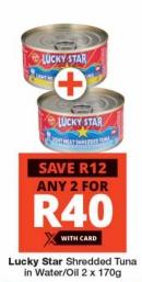 Lucky Star Shredded Tuna in Water/Oil ANY 2 FOR 