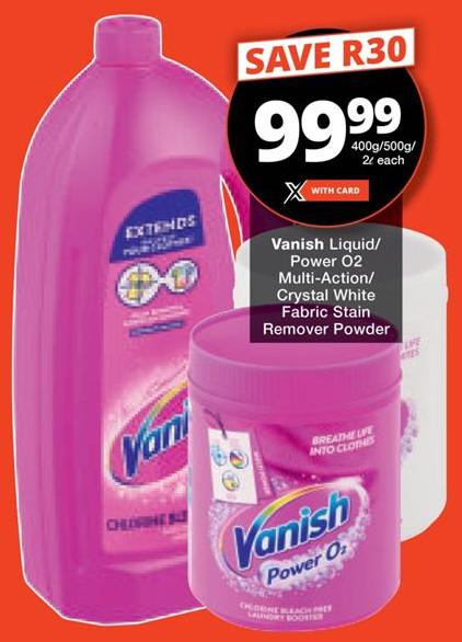 Vanish Liquid/Power O2 Multi-Action/Crystal White Fabric Stain Remover Powder 400g/500g/2L Each