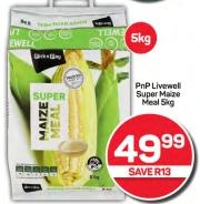 PnP Livewell Super Maize Meal 5kg