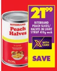 RITEBRAND Peach Slices/Halves in Light Syrup 410g each