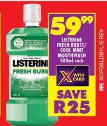 LISTERINE FRESH BURST/COOL MINT MOUTHWASH 500ml each