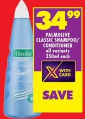 Palmolive Classic Shampoo/Conditioner all variants 350ml Each