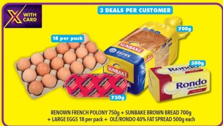 Renown French Polony 750g + Sunbake Brown Bread 700g + Large Eggs 18 per pack + Ole/Rondo 40% Fat Spread 500g each