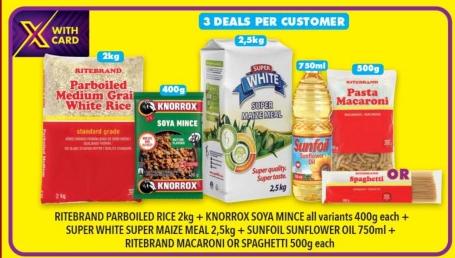 Ritebrand Parboiled Rice 2kg + Knorrox Soya Mince all variants 400g each + Super White Super Maize Meal 2.5kg + Sunfoil Sunflower Oil 750ml + Ritebrand Macaroni or Spaghetti 500g each