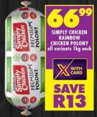 Simply Chicken Rainbow Chicken Polony all variants 1kg each