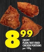 CRISPY PLAIN/HOT FRIED CHICKEN PORTIONS Per 100g