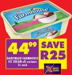 DAIRYMAID FARMHOUSE ICE CREAM all variants 2L Each