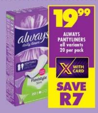 Always Pantyliners all variants 20 per pack