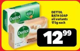 DETTOL BATH SOAP all variants 175g each