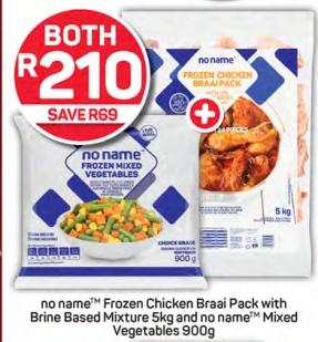 no name Frozen Chicken Braai Pack with Brine Based Mixture 5kg and no name Mixed Vegetables 900g