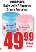 JOHNSON'S Baby Jelly / Aqueous Cream Assorted 500ml