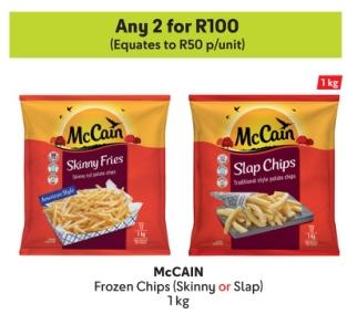 Any 2 McCAIN Frozen Chips (Skinny or Slap) 1kg