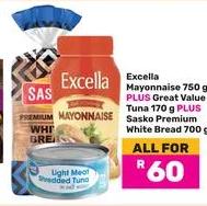 Excella Mayonnaise 750g PLUS Great Value Tuna 170g PLUS Sasko Premium White Bread 700g